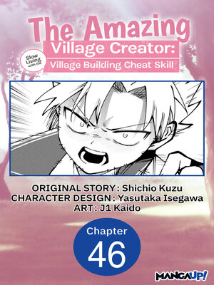 cover image of The Amazing Village Creator: Slow Living with the Village Building Cheat Skill, Chapter 46